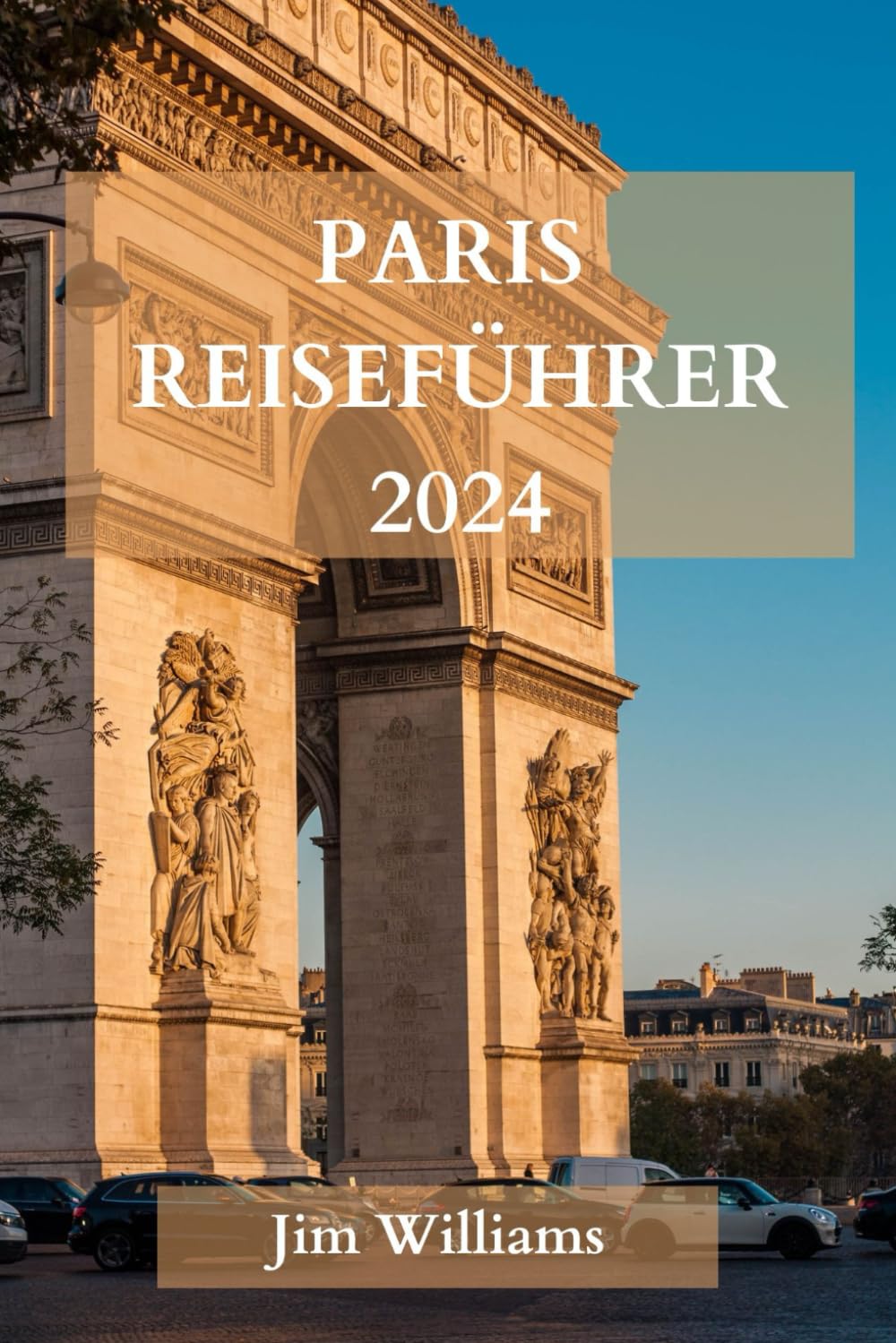PARIS REISEFÜHRER 2024: Der ultimative aktualisierte Leitfaden für alles, was man in Paris wissen und tun sollte Leisure, Home & Garden