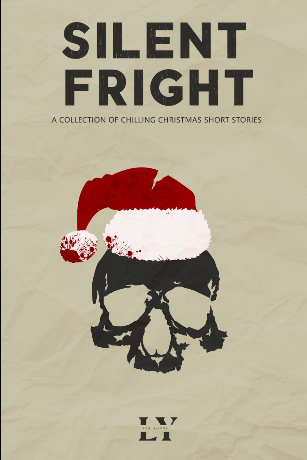 Silent Fright: A collection of chilling Christmas short stories (Christmas Horror Collections) Horror & Mystery
