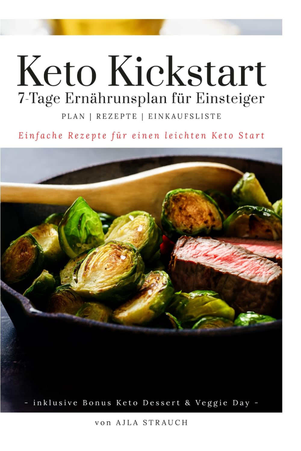Keto Kickstart: 7-Tage Ernährungsplan für Einsteiger Health, Nutrition & Fitness