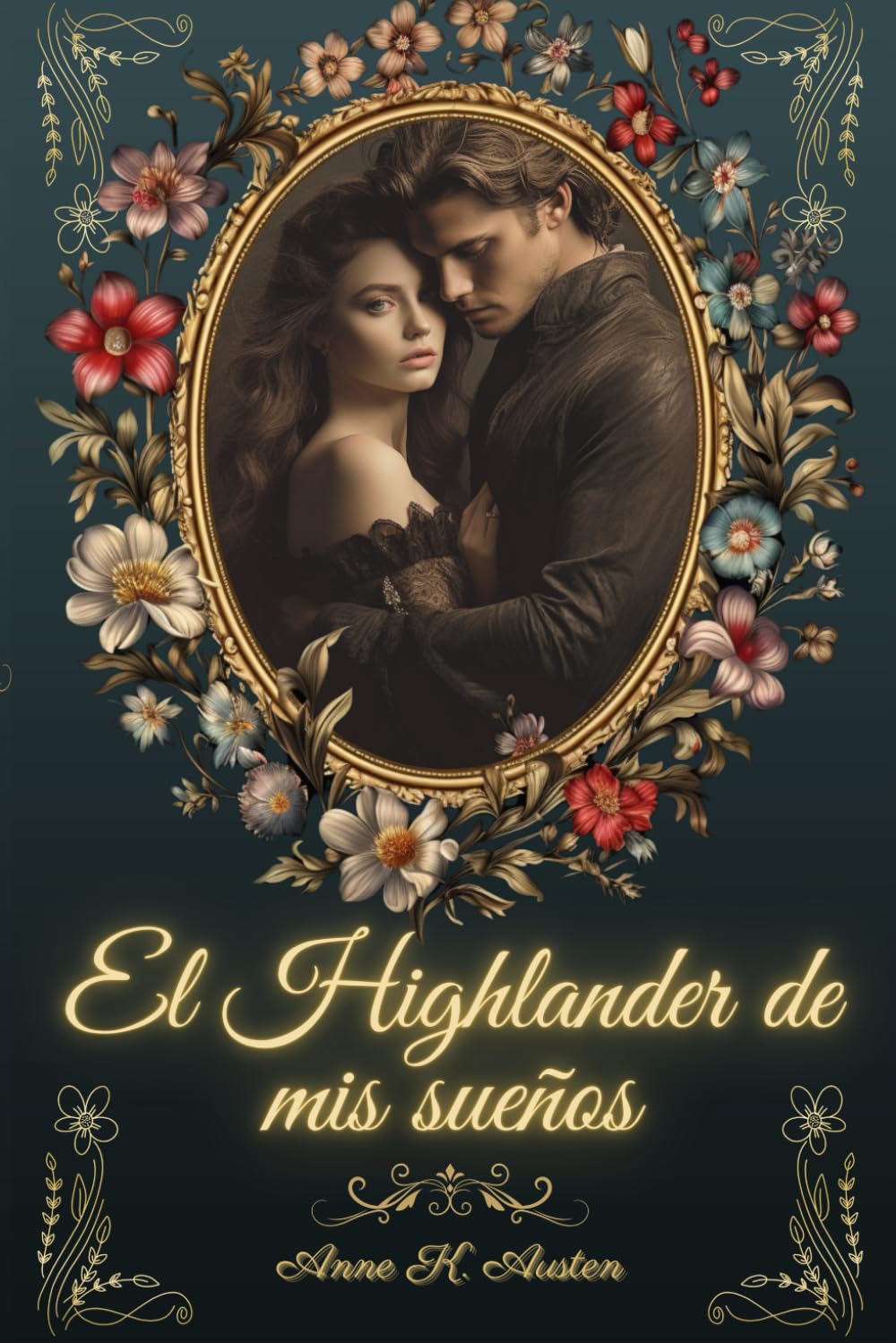 EL HIGHLANDER DE MIS SUEÑOS:: Seduciendo al Guerrero más Inquebrantable book