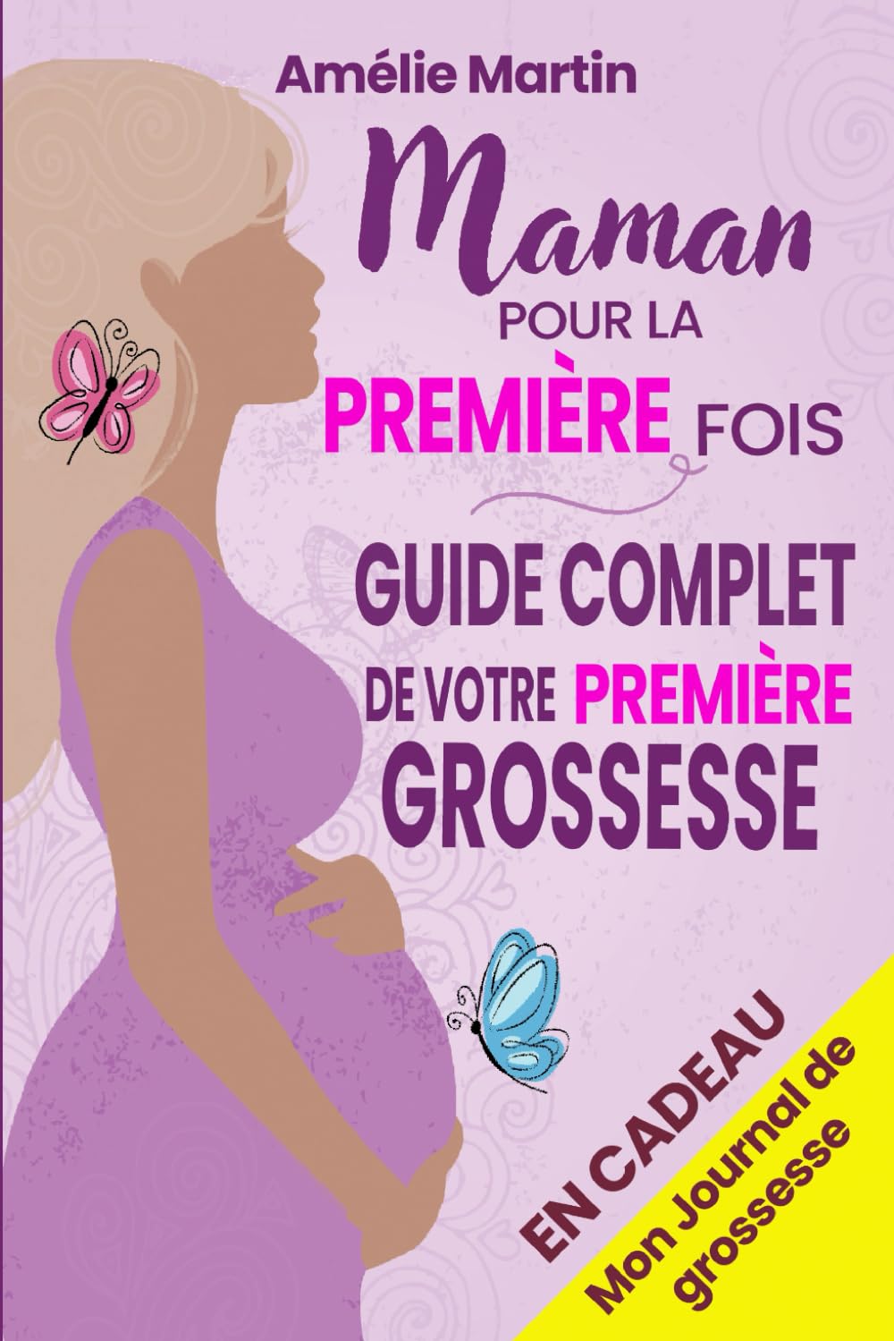 Maman pour la première fois: Tout ce que vous devez savoir pour votre première grossesse. Le guide complet et pratique de la conception à la naissance et la première année avec votre bébé Medicine