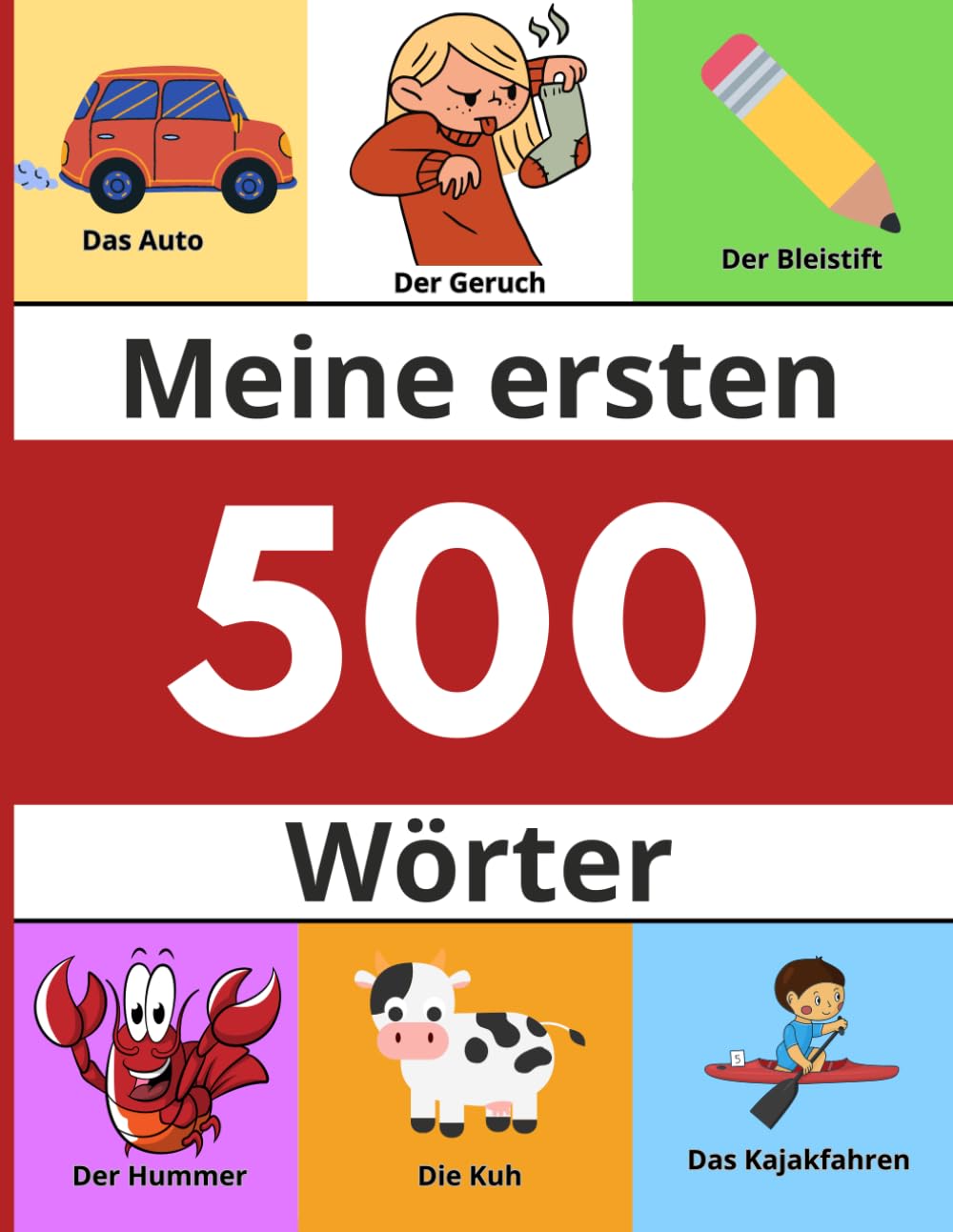 Meine ersten 500 Wörter: Mein illustriertes Buch für Kleinkinder. Eine erste Einführung in den Wortschatz zu alltäglichen Themen für Kinder ab 1 Jahr. Non-fiction