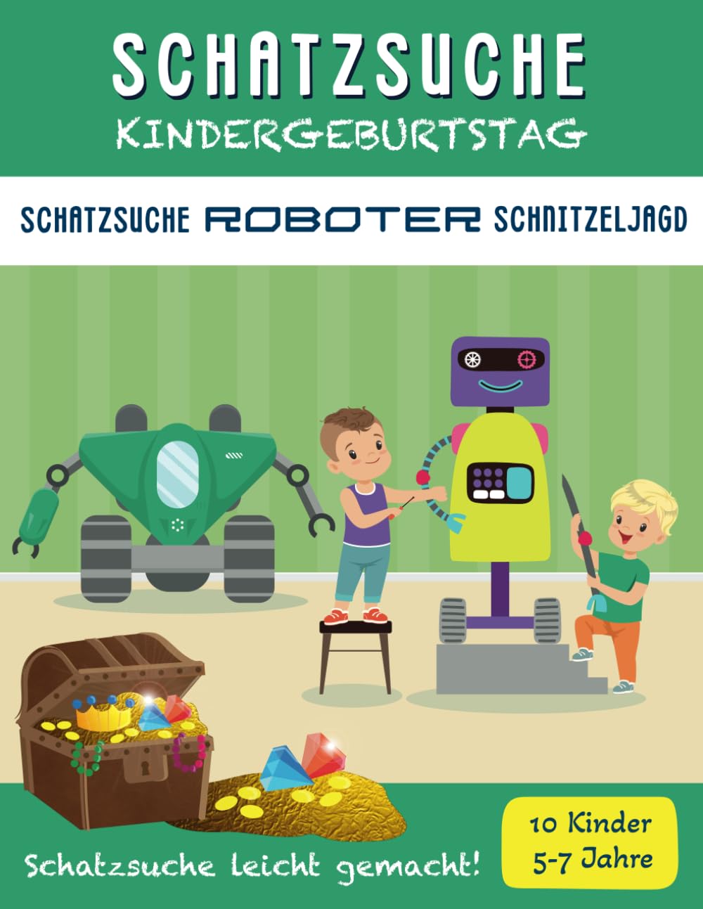 Schatzsuche Kindergeburtstag: Komplettset Roboter: für 5-7 Jährige7 / bis zu 10 Kinder / Inkl. Einladungen, Rätsel & Urkunden / Schnitzeljagd book