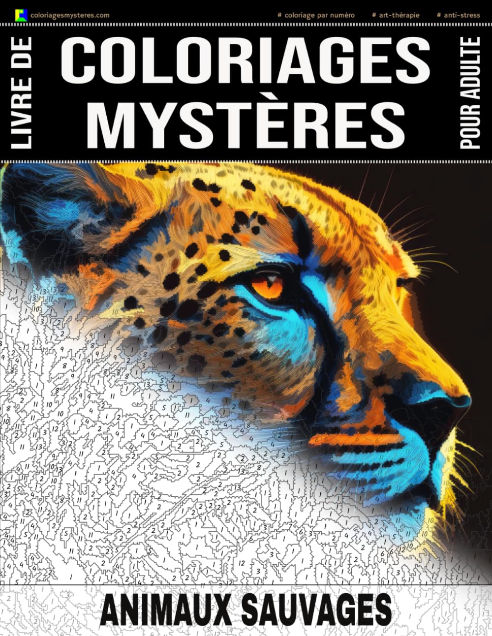 ANIMAUX SAUVAGES - Livre de Coloriages Mystères pour adulte - Coloriage par Numéro - Art-Thérapie - Anti-Stress: 20 animaux sauvages à colorier + 5 ... dessin apparaîtra ! Idée cadeau - 102 pages Lifestyle