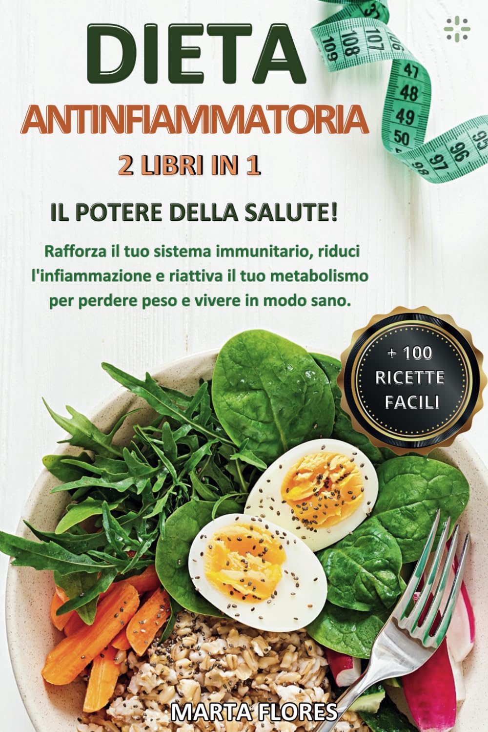 Dieta Antinfiammatoria: 2 libri in 1: Il Potere della Salute! Rafforza il tuo sistema immunitario, riduci l'infiammazione e riattiva il tuo metabolismo per perdere peso e vivere in modo sano. book