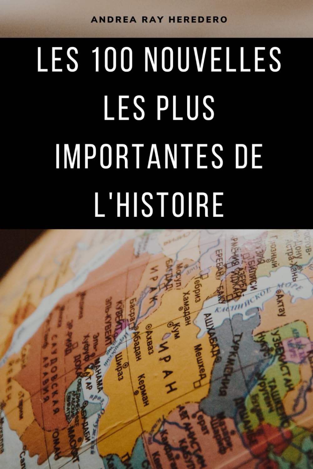 Les 100 nouvelles les plus importantes de l'histoire book
