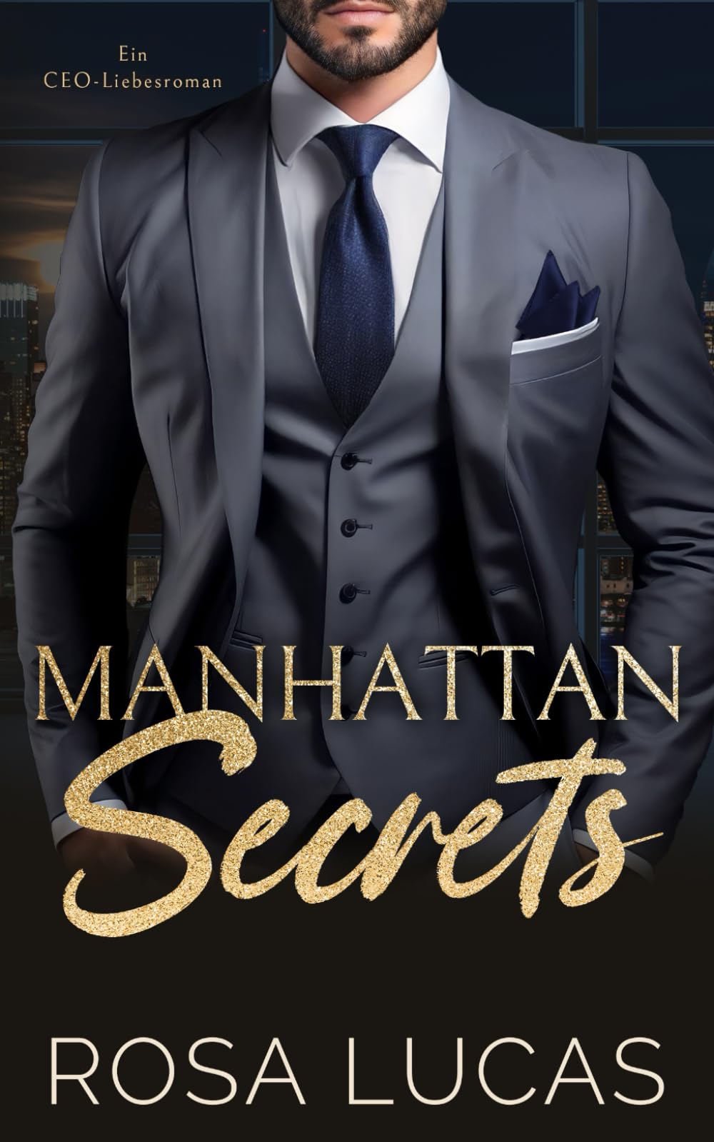 Manhattan Secrets: Ein CEO-Liebesroman (New York Billionaire Bosses) Contemporary Romance