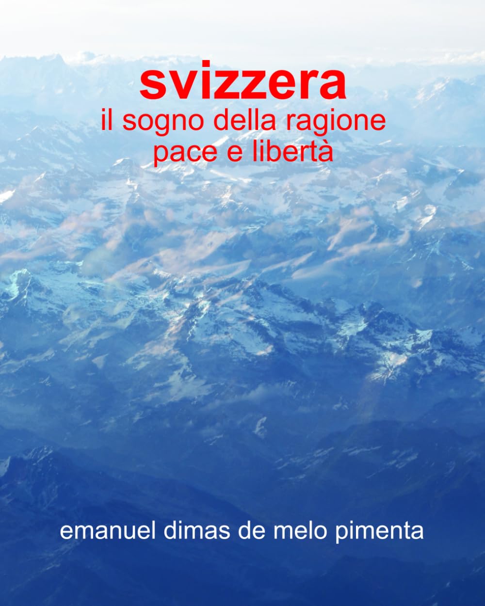 Svizzera: Il Sogno della Ragione- Pace e Libertà Leisure, Home & Garden