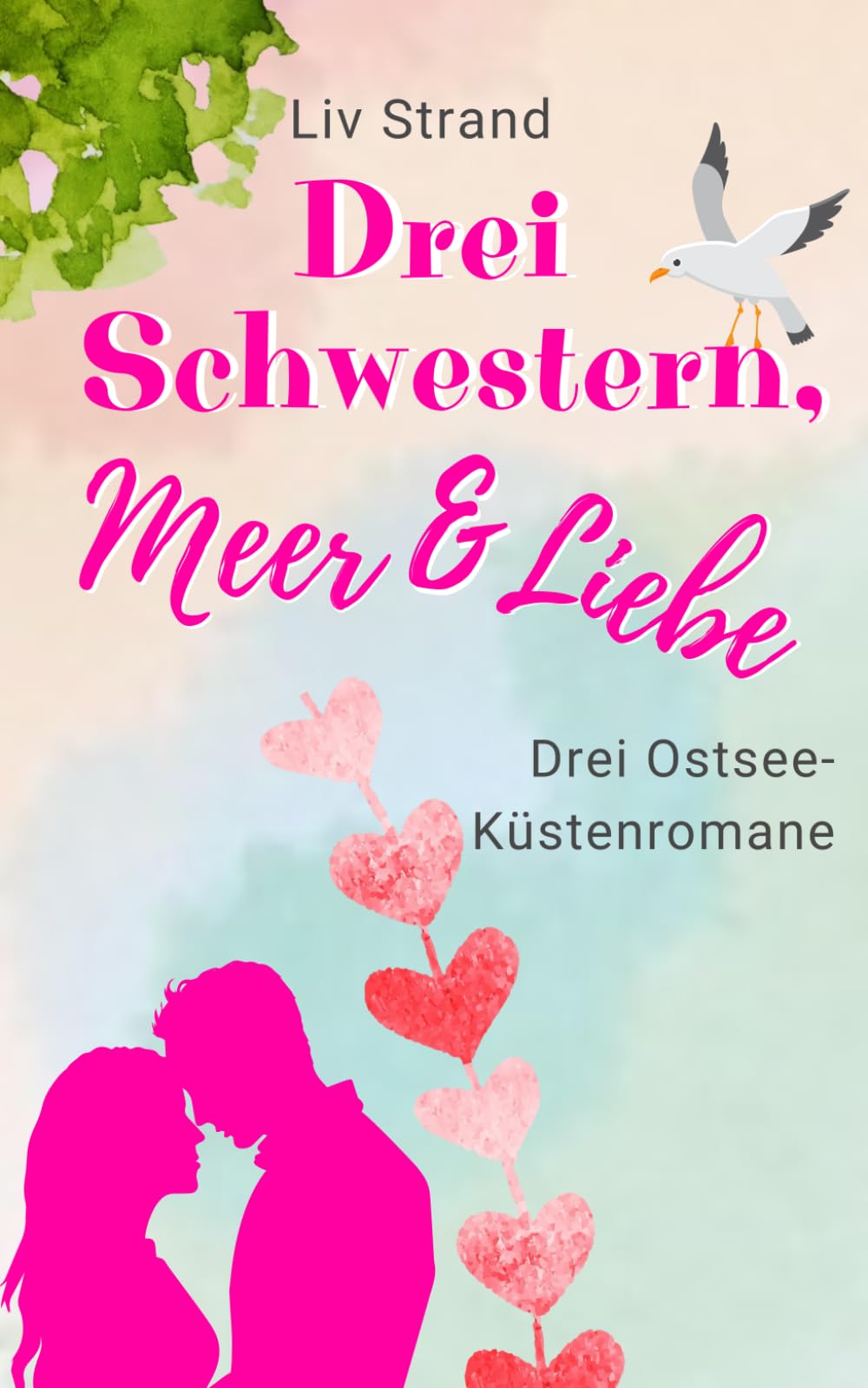Drei Schwestern, Meer und Liebe: Drei Ostsee-Küstenromane International