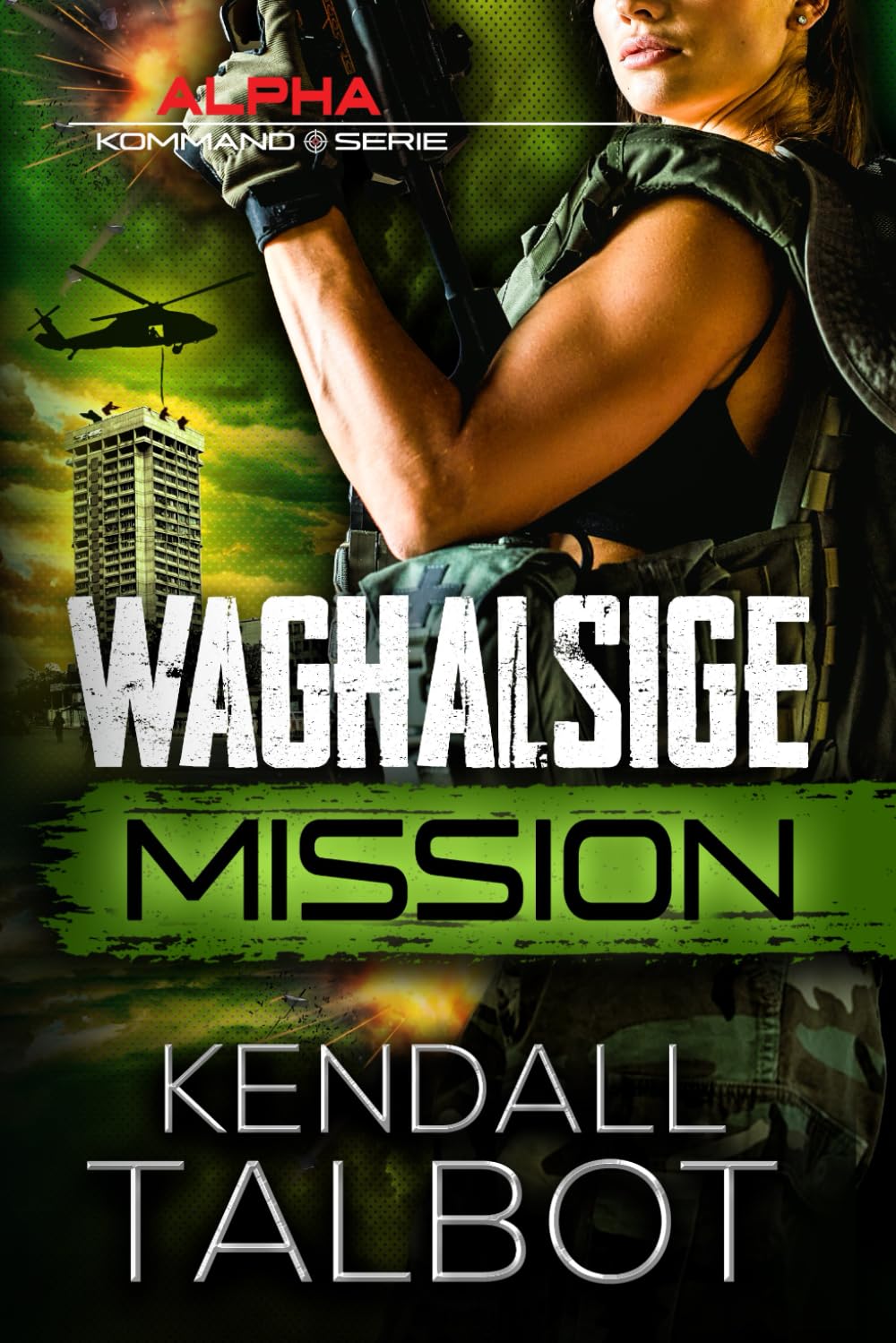 Waghalsige Mission: Romantischer thriller (Alpha-Kommando, Band 6) Romantic Thrillers