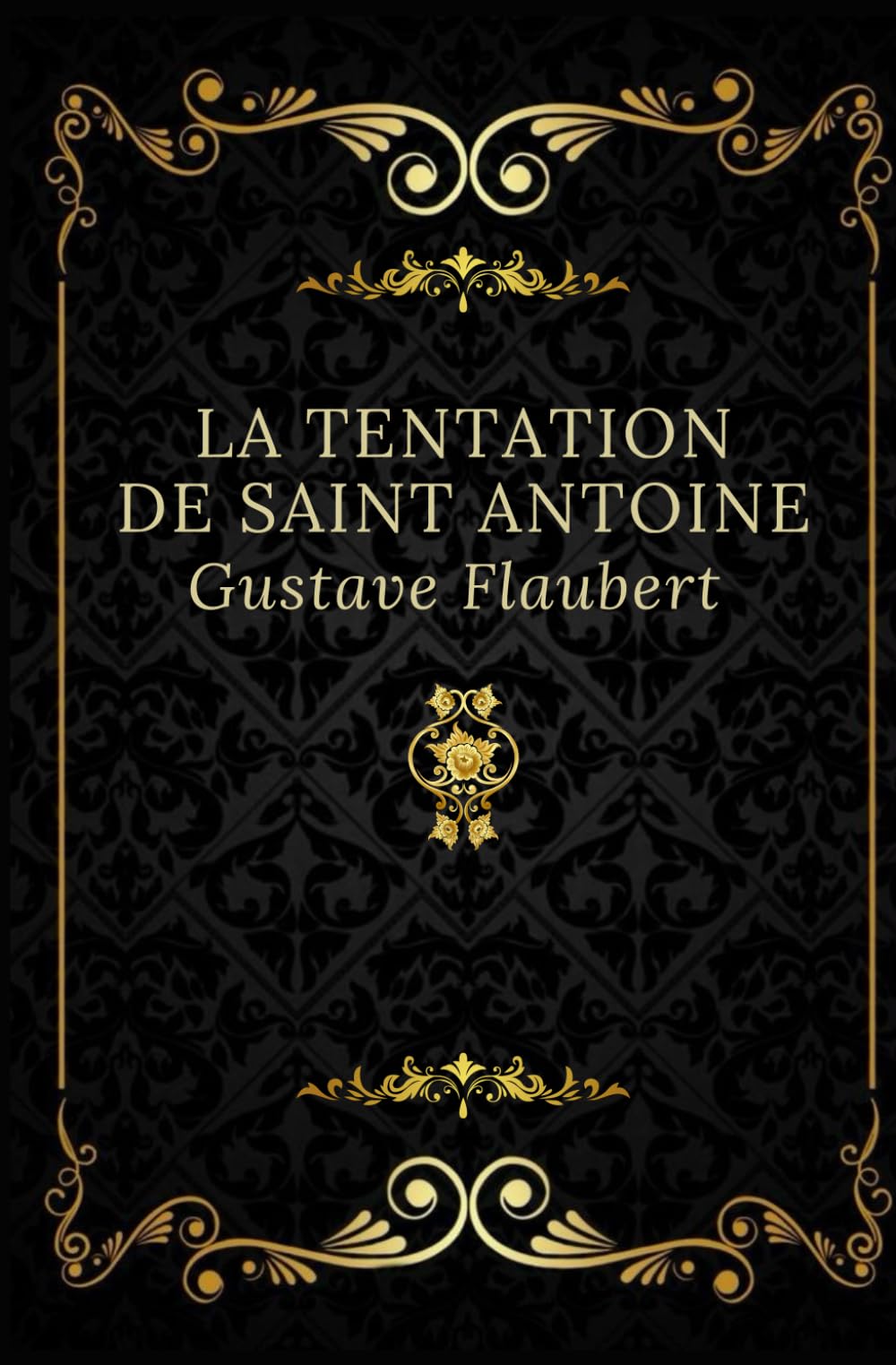 La tentation de Saint Antoine: Texte intégral annoté d’une biographie d’auteur Historical Fiction