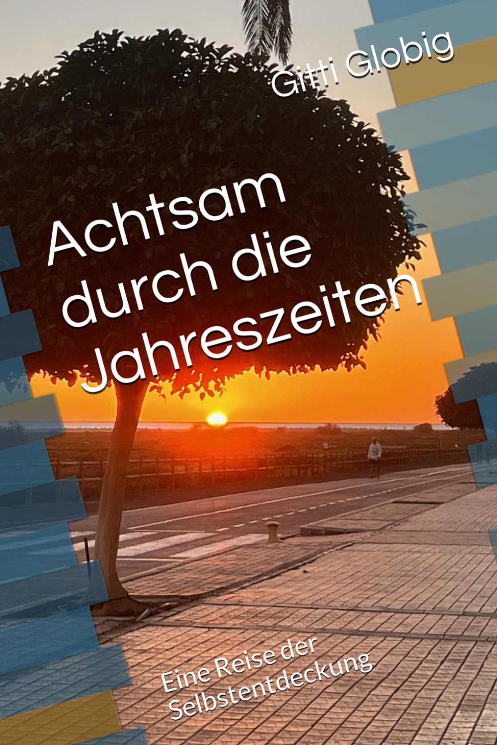 Achtsam durch die Jahreszeiten: Eine Reise der Selbstentdeckung Lifestyle