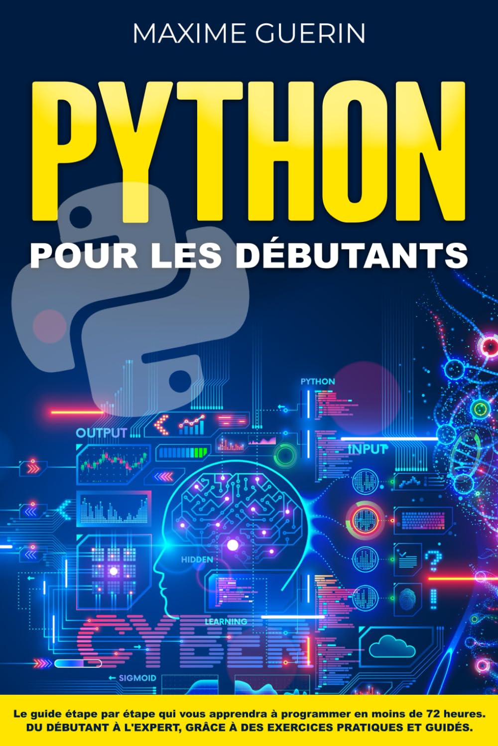 Python pour les débutants: Le guide étape par étape qui vous apprendra à programmer en moins de 72 heures. Du débutant à l'expert, grâce à des exercices pratiques et guidés. Computer Science