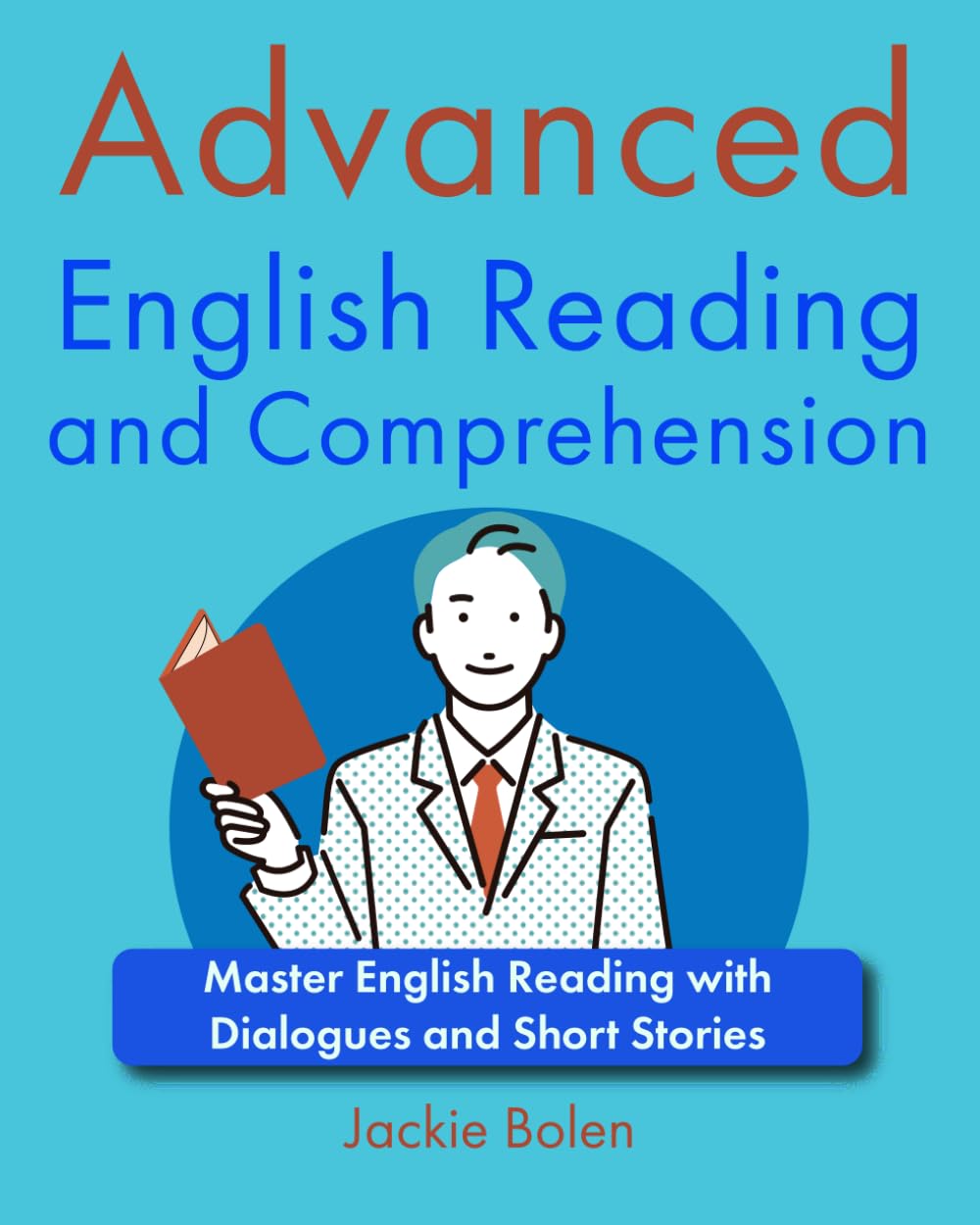 Advanced English Reading and Comprehension: Master English Reading with Dialogues and Short Stories (English Reading Comprehension) Foreign Languages ​​& Dictionaries