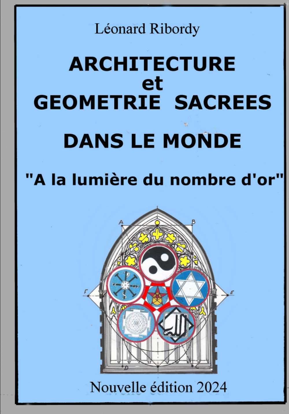 ARCHITECTURE ET GÉOMÉTRIE SACRÉE DANS LE MONDE: À LA LUMIÈRE DU NOMBRE D’OR book