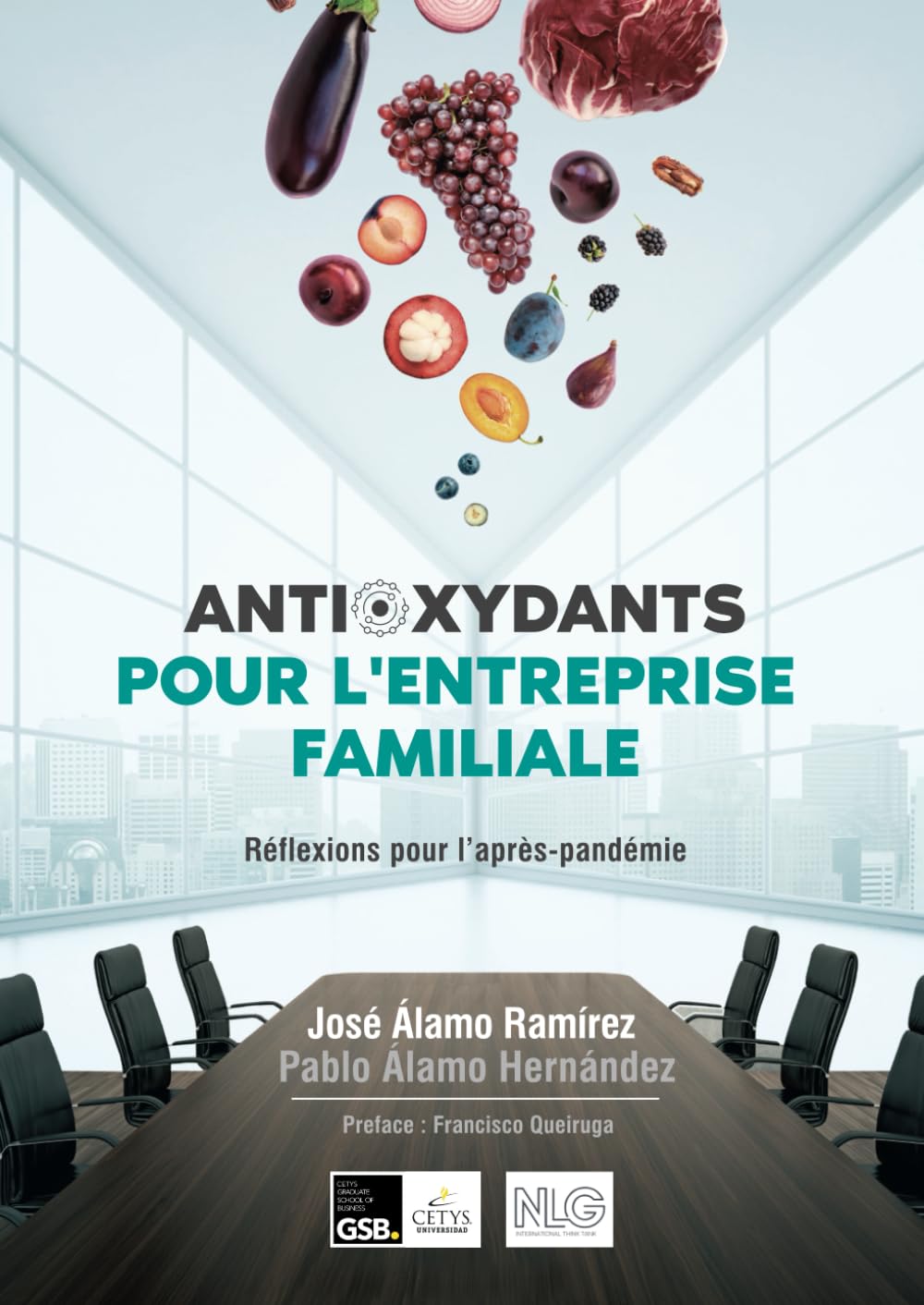 ANTIOXYDANTS POUR L'ENTREPRISE FAMILIALE: Réflexions pour l’après-pandémie (¡Larga vida a la Empresa Familiar!) Business, Finance & Career