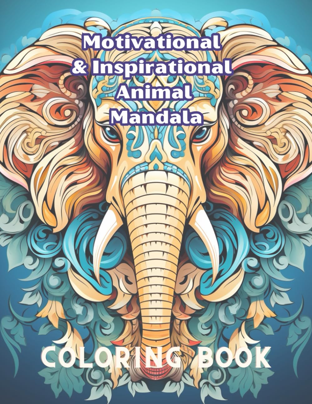 Motivational & Inspirational Animal Mandala 28 Coloring Pages Book (Adult Coloring Books, Band 3) Hobbies & Crafts