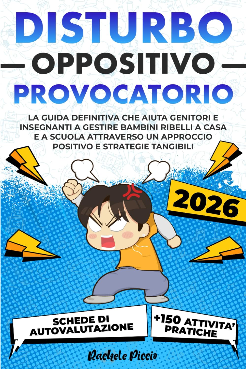 DISTURBO OPPOSITIVO PROVOCATORIO: La Guida Definitiva per Genitori e Insegnanti: Gestire Bambini Ribelli a Casa e a Scuola con un Approccio Positivo Utilizzando Strategie Tangibili book