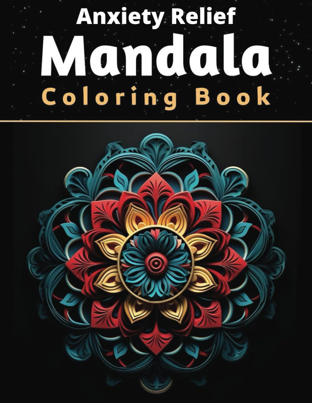 Anxiety Relief Mandala Coloring Book: A Journey to Serenity with 95 Calming Mandala Designs for Mindful Coloring (Colourful Escapes, Band 5) Arts & Music