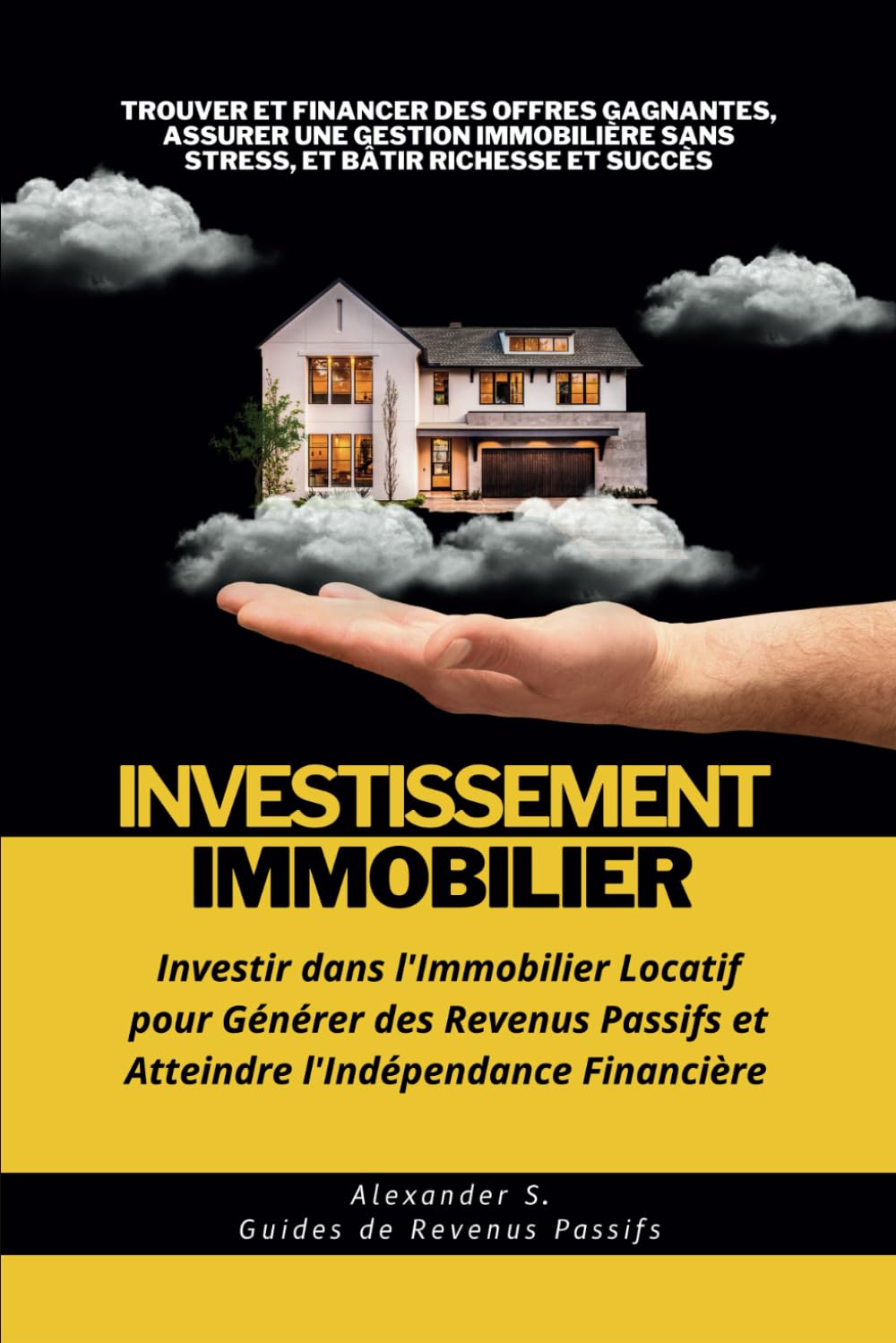 Investissement Immobilier: Investir dans l'Immobilier Locatif pour Générer des Revenus Passifs et Atteindre l'Indépendance Financière : Trouver et ... sans Stress, et Bâtir Richesse et Succès book