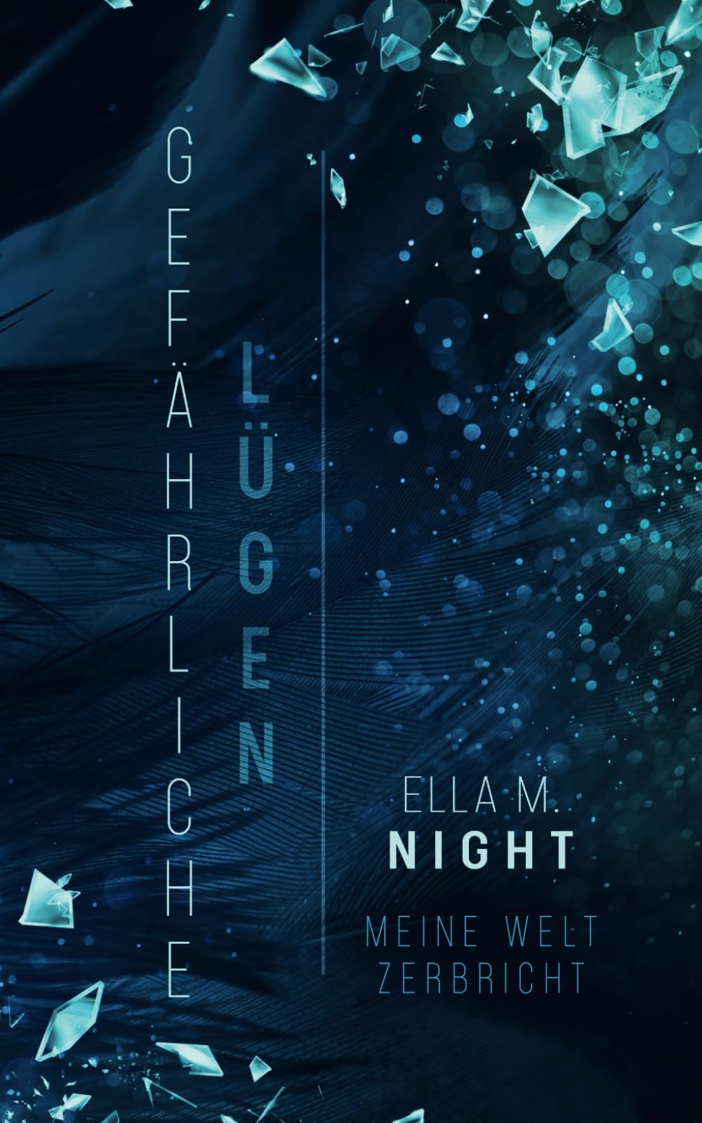 Gefährliche Lügen: Meine Welt zerbricht Romantic Thrillers