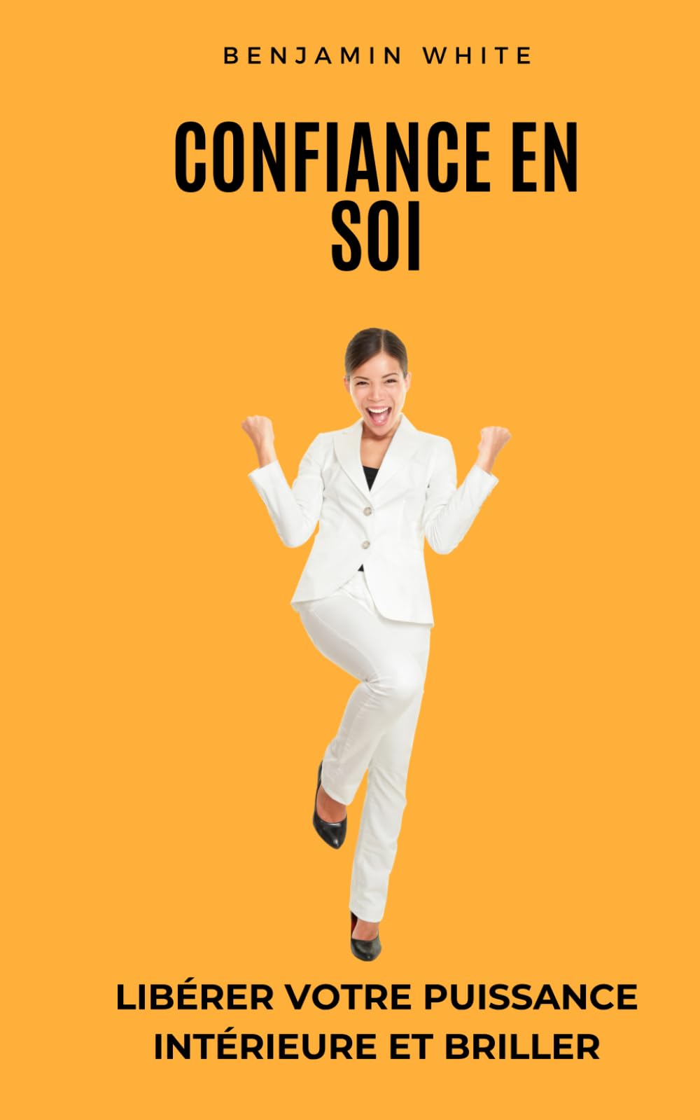 Confiance en Soi : Libérer votre Puissance Intérieure et Briller: Soyez Inspiré, Développez une Confiance en Soi Inébranlable, et Brillez dans Votre Vie book