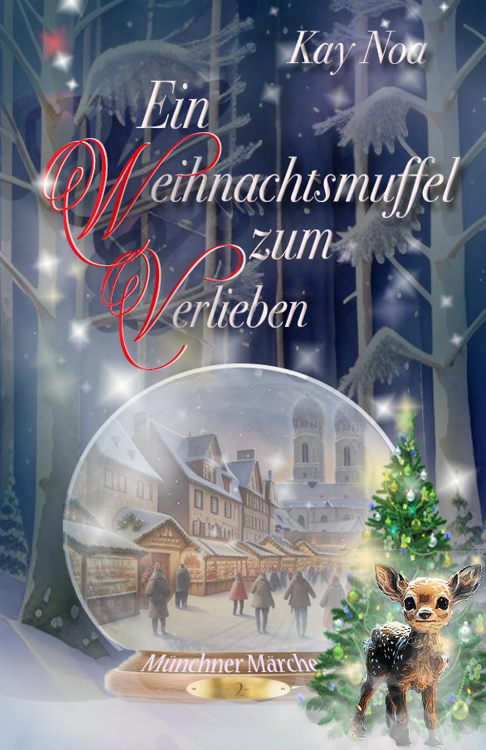 Ein Weihnachtsmuffel zum Verlieben: Weihnachtsnovelle (Münchner Märchen) Fairy Tales & Legends