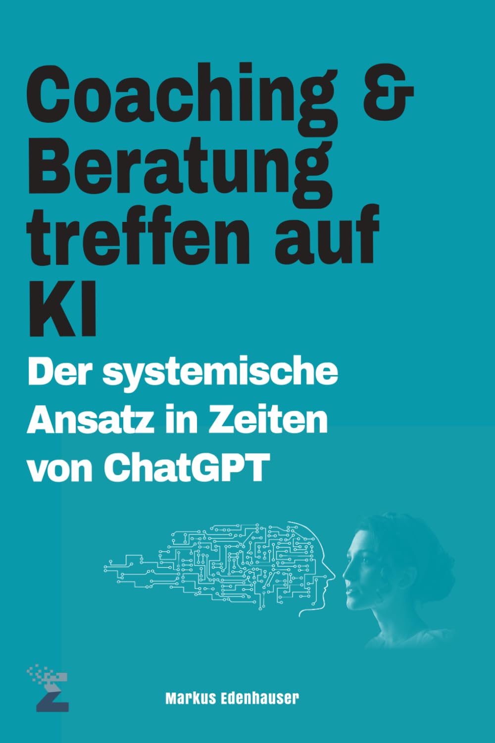 Coaching und Beratung treffen auf KI: Der systemische Ansatz in Zeiten von ChatGPT Social Sciences