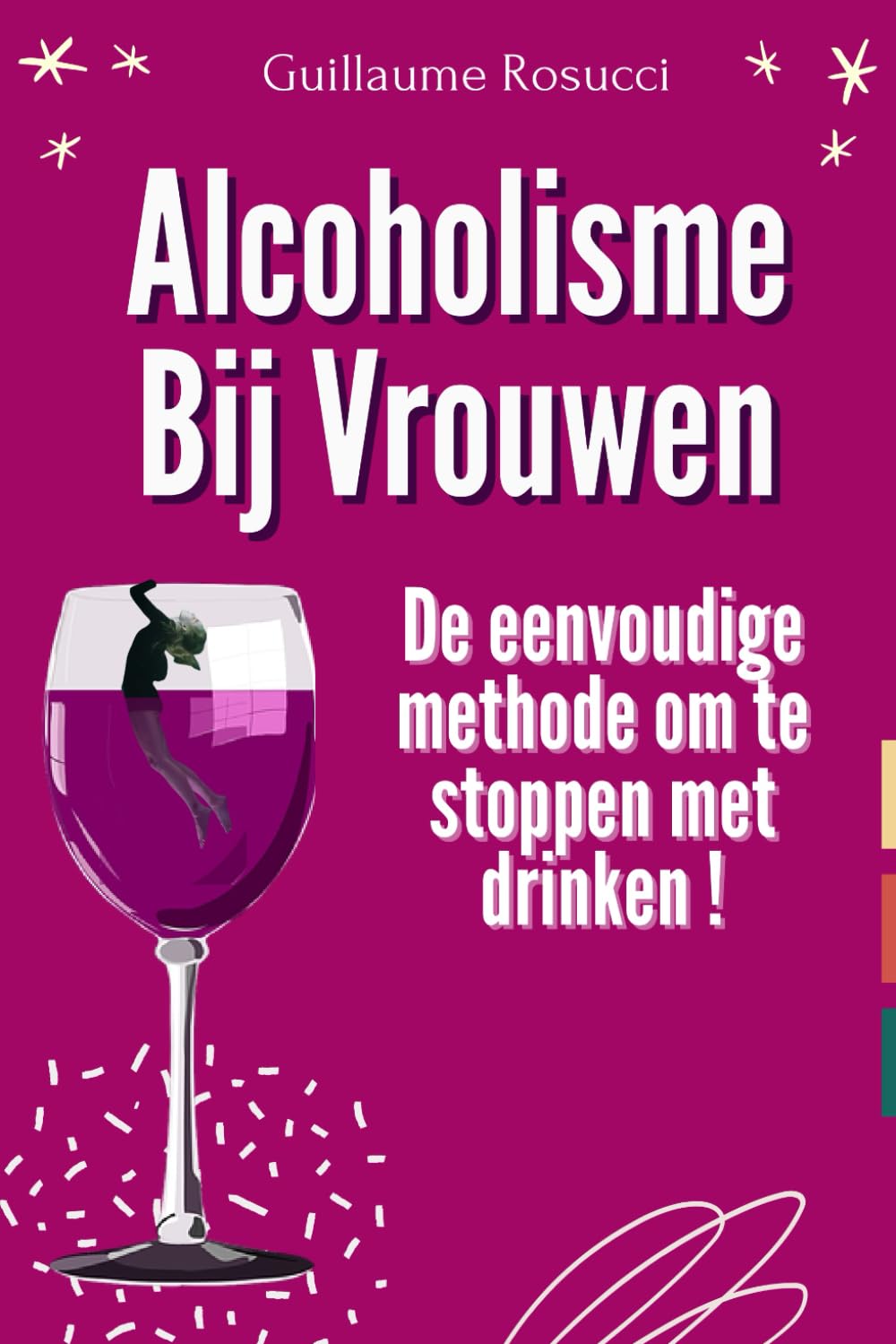 Alcoholisme bij vrouwen: De eenvoudige methode om te stoppen met drinken ! book