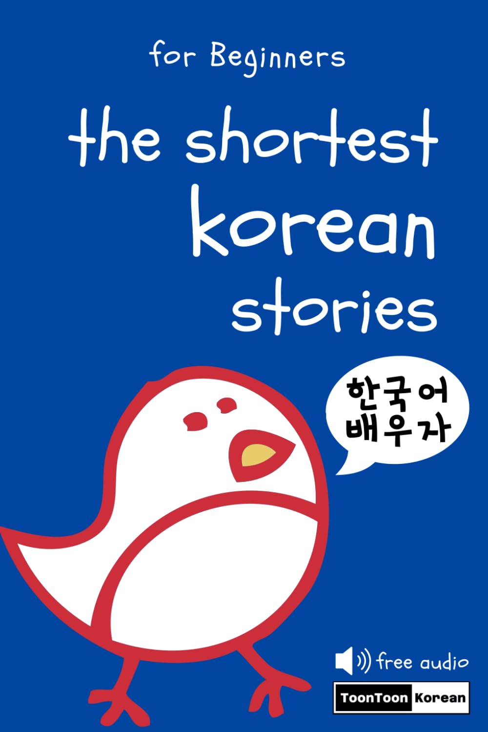 The Shortest Korean Stories for Beginners - Vocabulary, Grammar & English-Korean Bilingual Dual Text (Free Audio) Foreign Languages ​​& Dictionaries