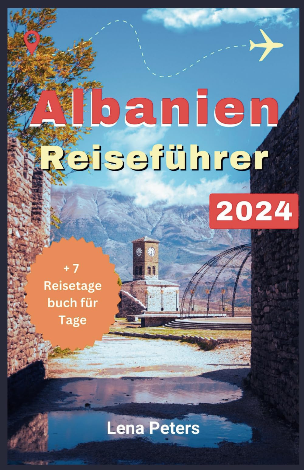 Albanien Reiseführer 2024: Entdecken Sie mit diesem umfassenden Reiseführer die verborgenen Schätze und Kulturwunder Albaniens Learning & Reference
