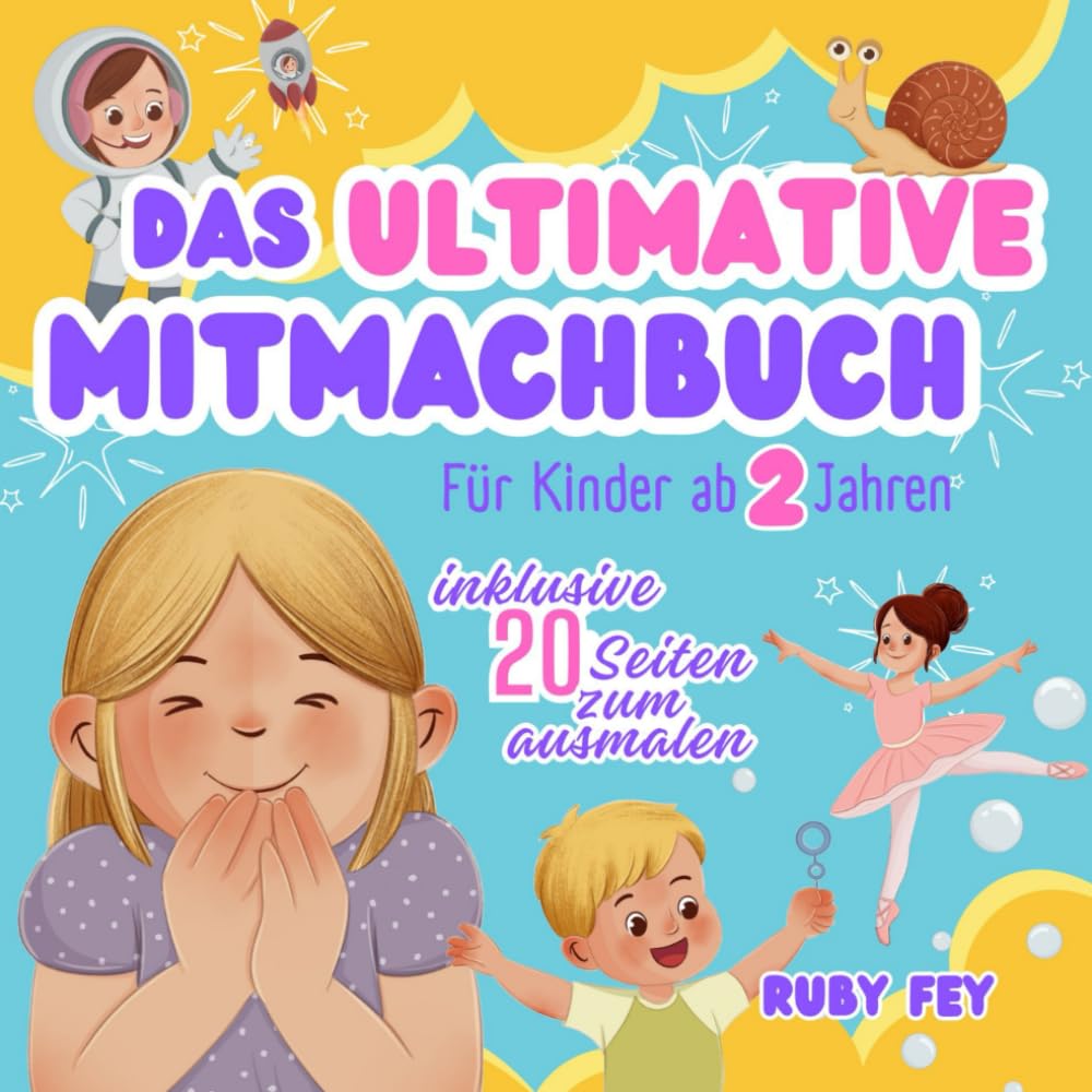 Das Ultimative Mitmachbuch für Kinder ab 2 Jahren, inklusive 20 Seiten zum ausmalen: Aktives Lernen durch Schütteln, Schaukeln, Klopfen, Pusten oder Drehen Non-fiction