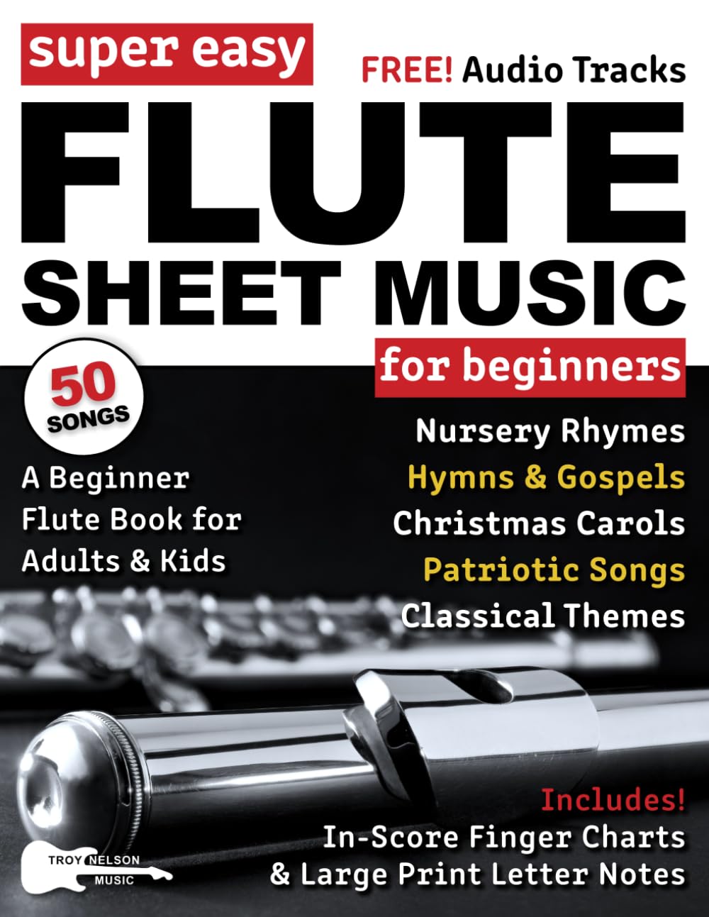 Super Easy Flute Sheet Music for Beginners: 50 Popular Songs with Big Letter Notes, In-Score Finger Charts + Free Audio book