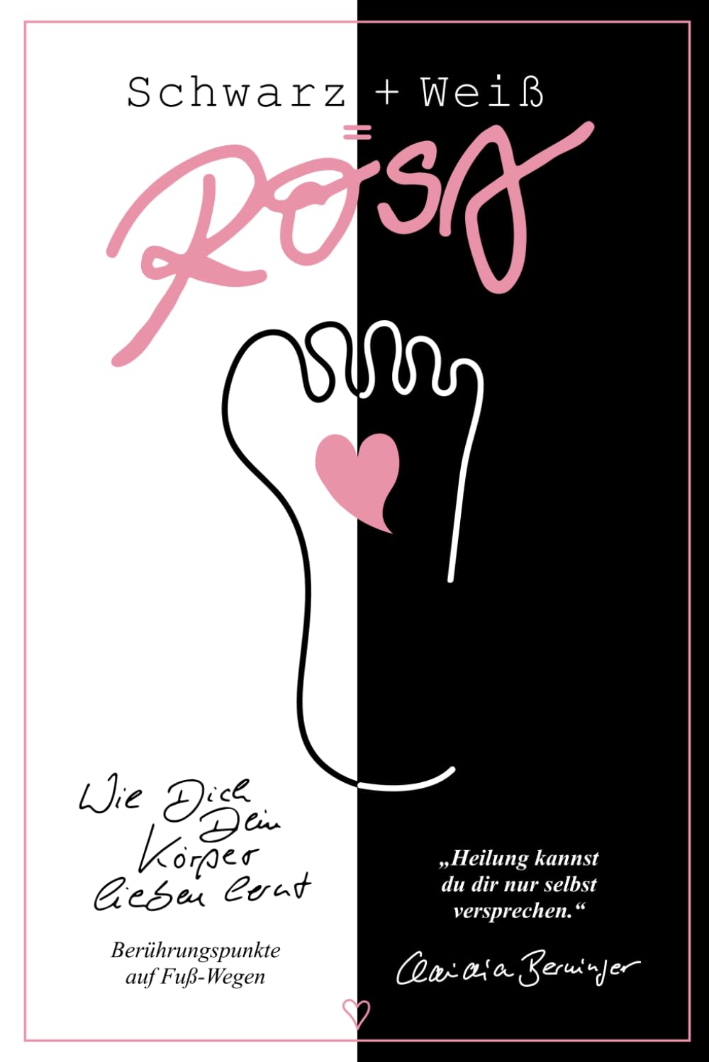 Schwarz+Weiß=Rosa / Berührungspunkte auf Fußwegen: Wie dich dein Körper lieben lernt / Heilung kannst du dir nur selbst versprechen Medicine