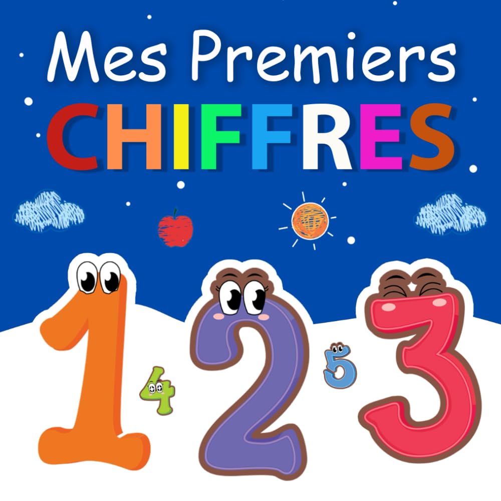 Mes Premier Chiffres: Livre d'éveil dès 2 ans Avec Imagier en Couleur pour Apprendre les Chiffres et Apprendre à Compter de 0 à 30. book