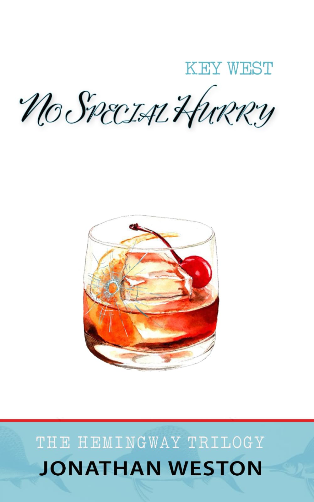 KEY WEST: NO SPECIAL HURRY (The Hemingway Trilogy, Band 2) Leisure & Fun