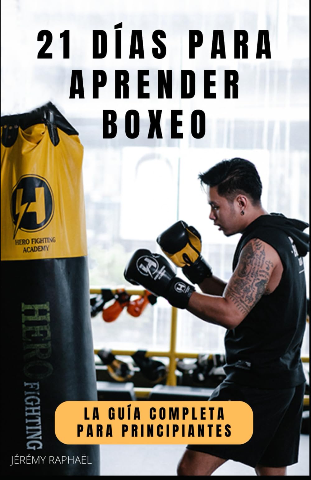 21 DÍAS PARA APRENDER BOXEO: La guía completa para principiantes book
