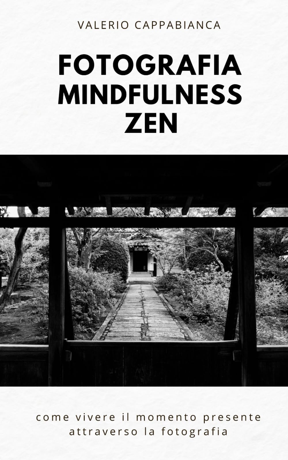 Fotografia Mindfulness Zen: come vivere il momento presente attraverso la fotografia book