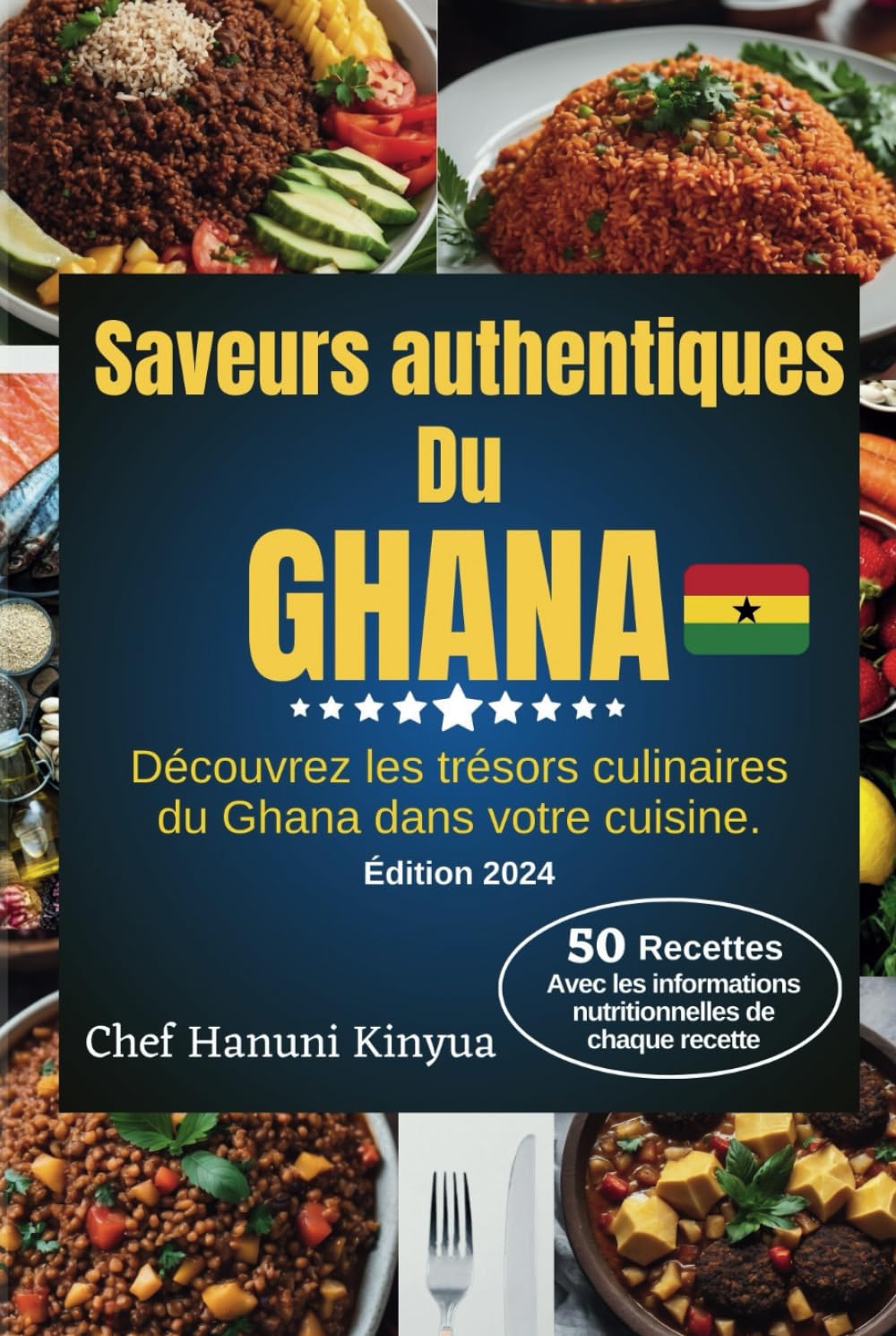 Saveurs authentiques du Ghana: Découvrez les trésors culinaires du Ghana dans votre cuisine book