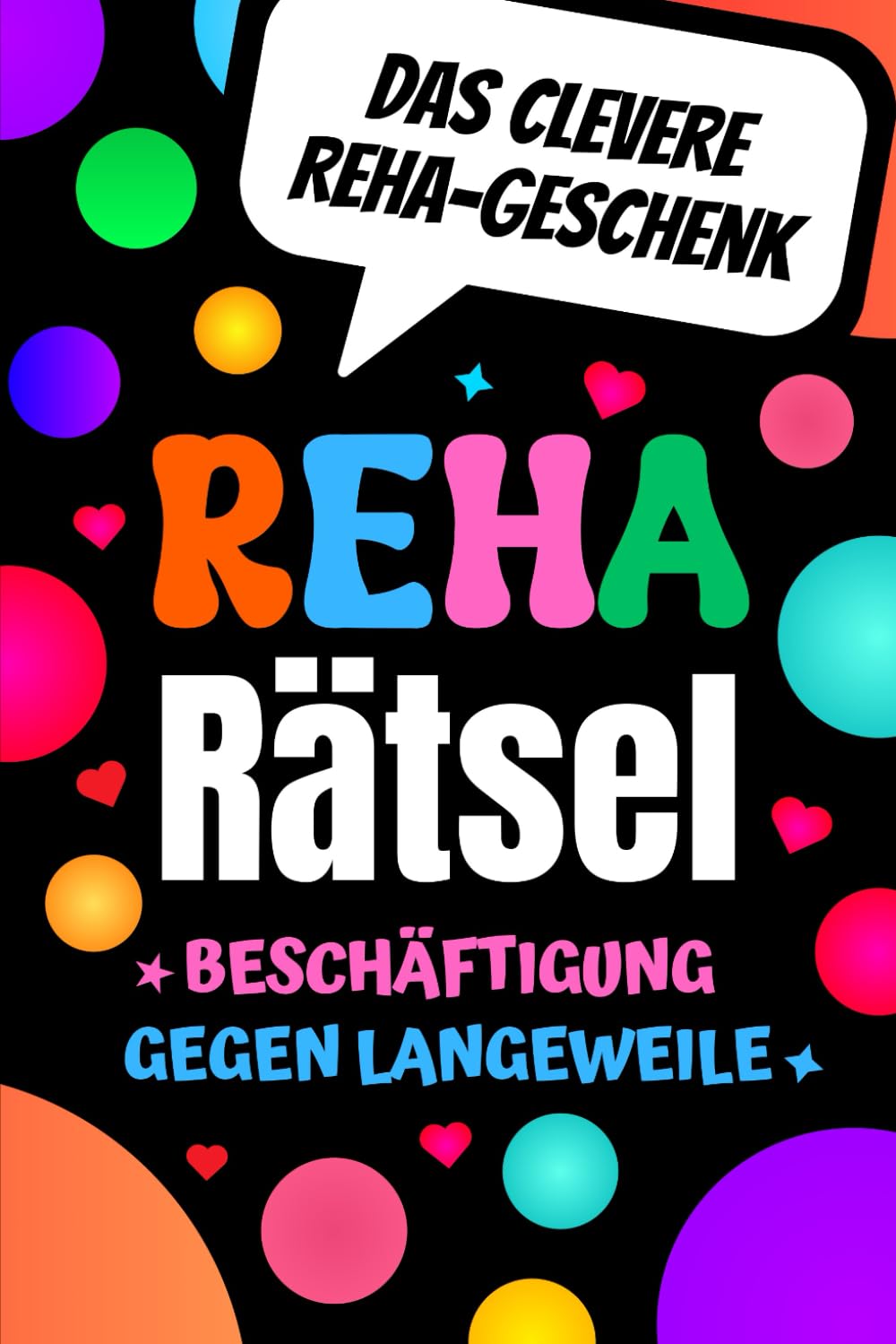 Reha Rätsel - Beschäftigung gegen Langeweile - Das clevere Reha Geschenk: Gute Besserung Rätselbuch mit Wortsuchrätsel, Sudoku, Buchstabenrätsel u.v.m. Health, Nutrition & Fitness
