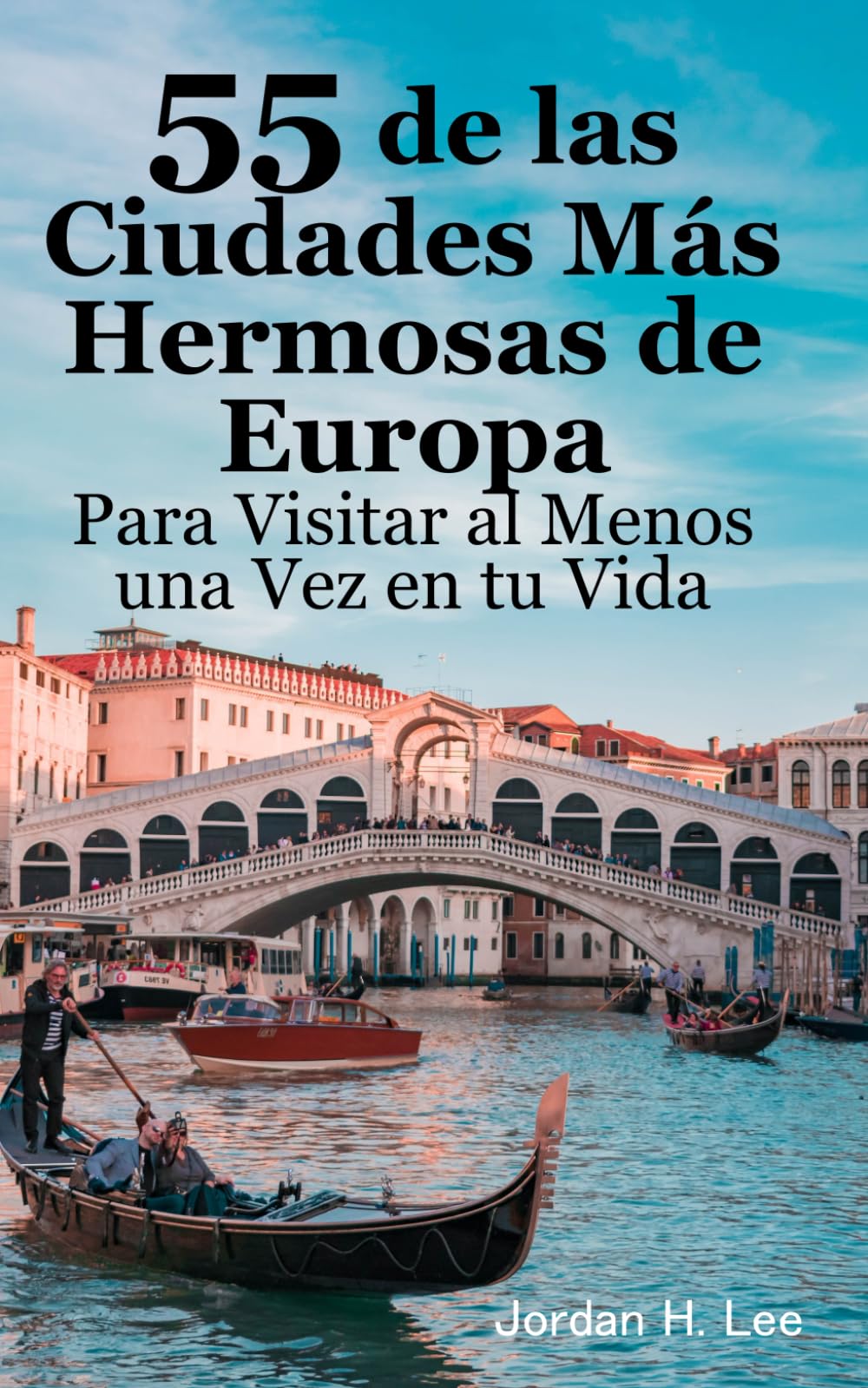 55 de las Ciudades Más Hermosas de Europa Para Visitar al Menos una Vez en tu Vida: Guía de viaje urbano: París, Roma, Barcelona, Londres, Praga, ... Cracovia, Edimburgo, Lisboa, Estocolmo, etc. Leisure, Home & Garden