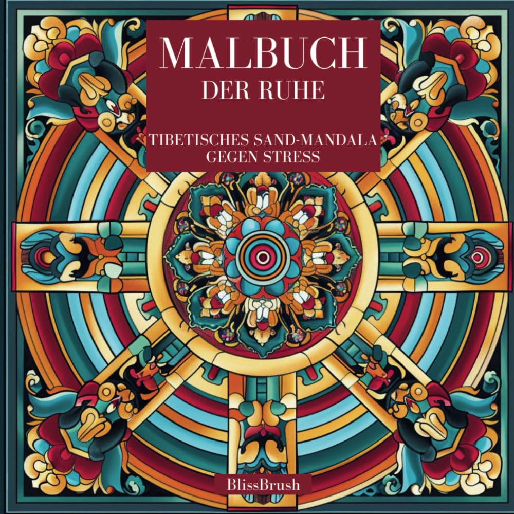 Malbuch der Ruhe: Tibetisches Sand-Mandala gegen Stress Arts & Music