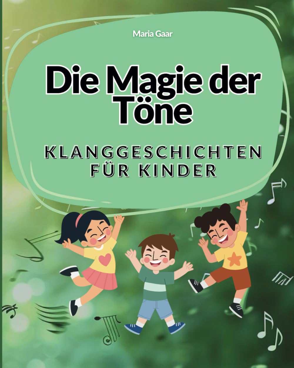 Die Magie der Töne - Klanggeschichten für Kinder: Mitmachbuch für den Morgenkreis: Kreative Klangabenteuer für Krippe, Kindergarten & Grundschule von 1 - 8 Jahren Non-fiction
