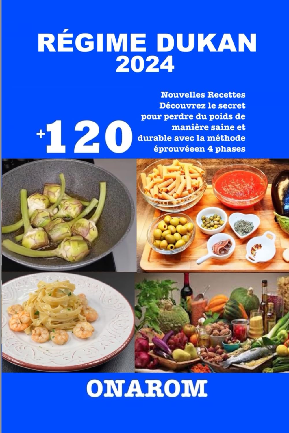 RÉGIME DUKAN 2024: +120 Nouvelles Recettes Découvrez le secret pour perdre du poids de manière saine et durable avec la méthode éprouvée en 4 phases: ... durable avec la mthode prouve en 4 phases Leisure, Home & Garden