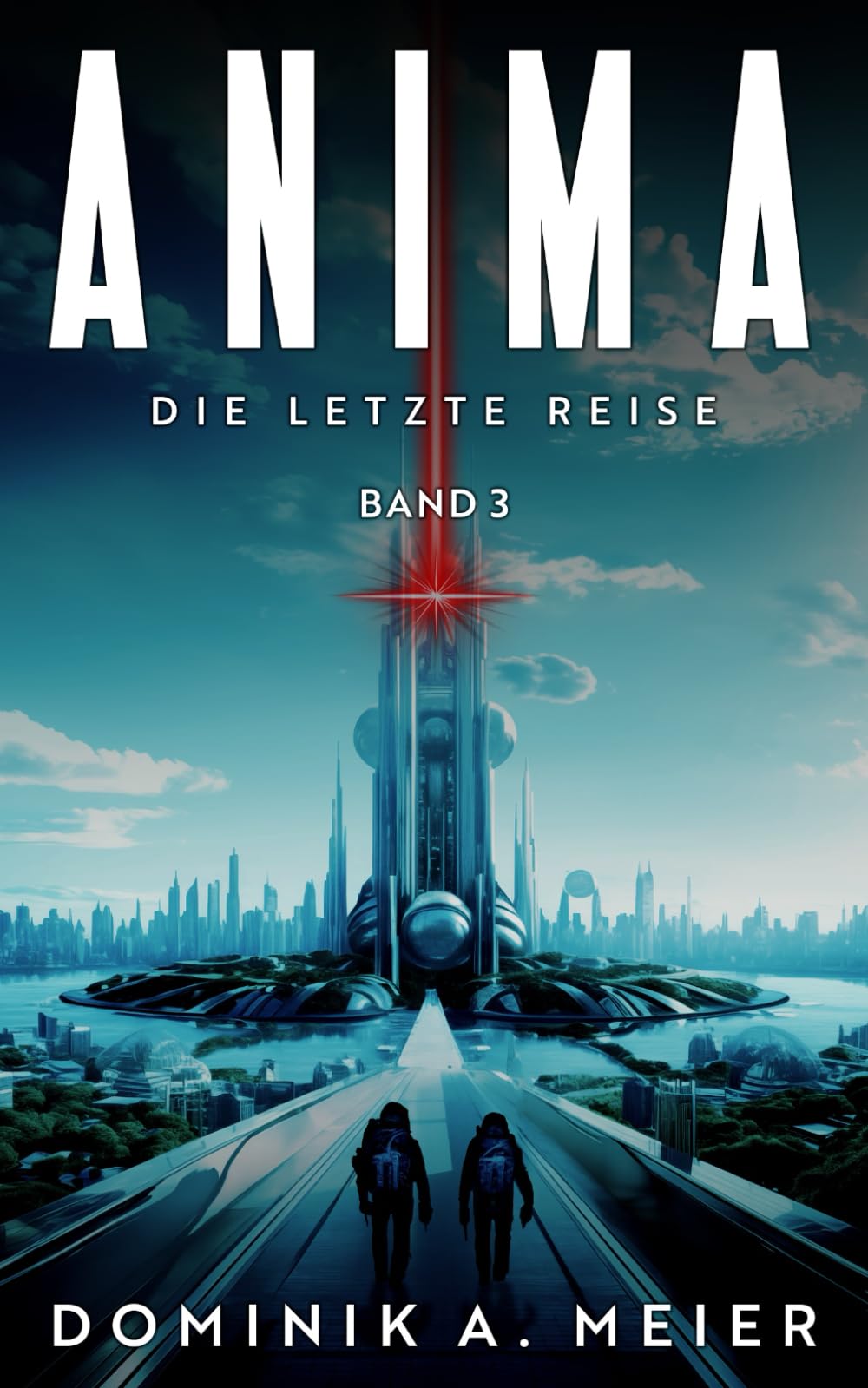 Anima: Band 3: Die letzte Reise (Anima-Reihe, Band 3) Fantasy & Sci-Fi