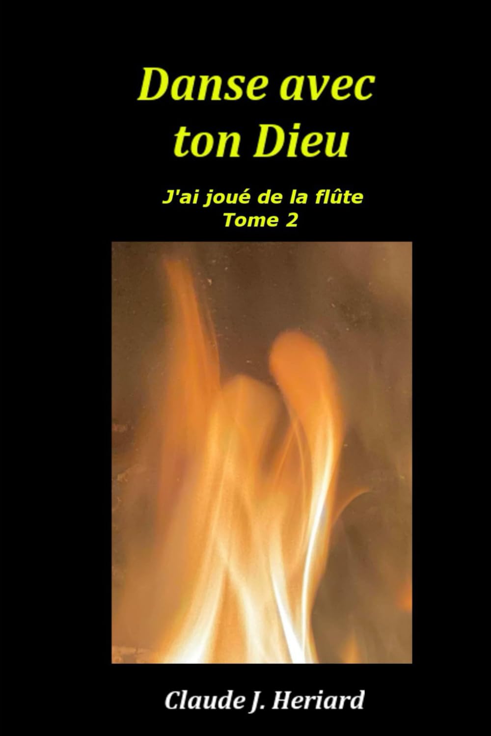 J'ai joué de la flûte: Danse avec ton Dieu - Tome 2 Books