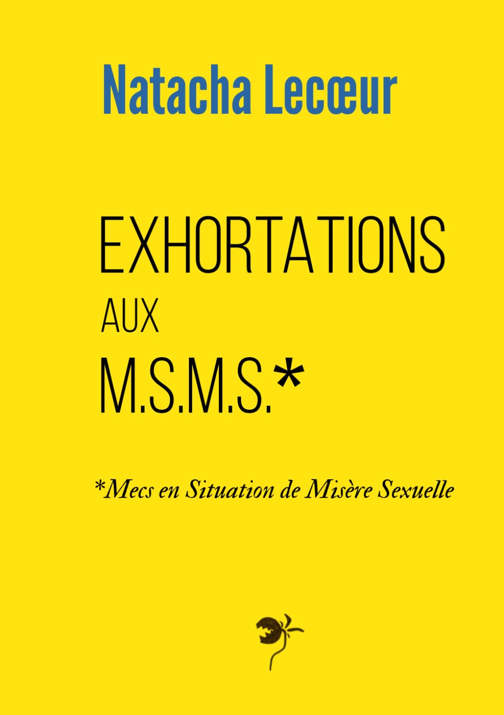 Exhortations aux M.S.M.S. (Mecs en Situation de Misère Sexuelle) book