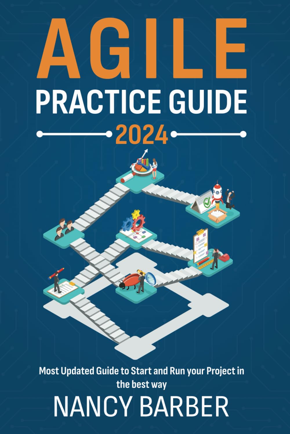 Agile Practice Guide 2024: The Most Updated Guide to Start and Run your Project in the best way | Mastering Agile Project Management Business, Finance & Career