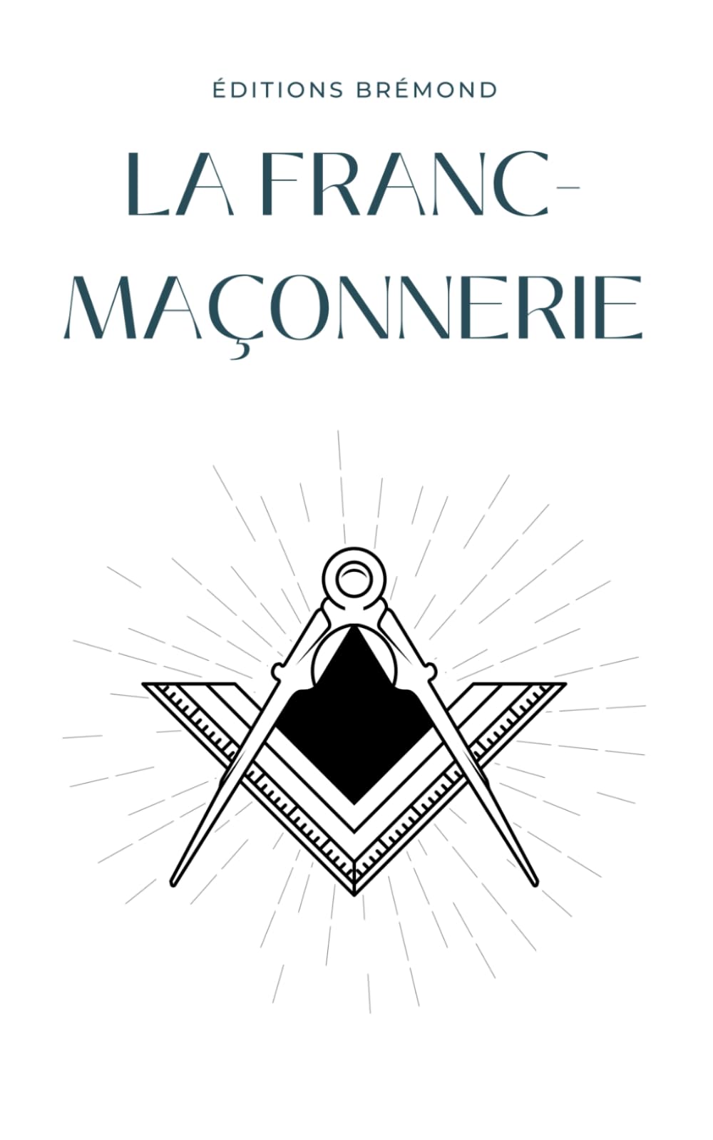 La Franc-Maçonnerie: Un Voyage à travers Mystères et Lumière book