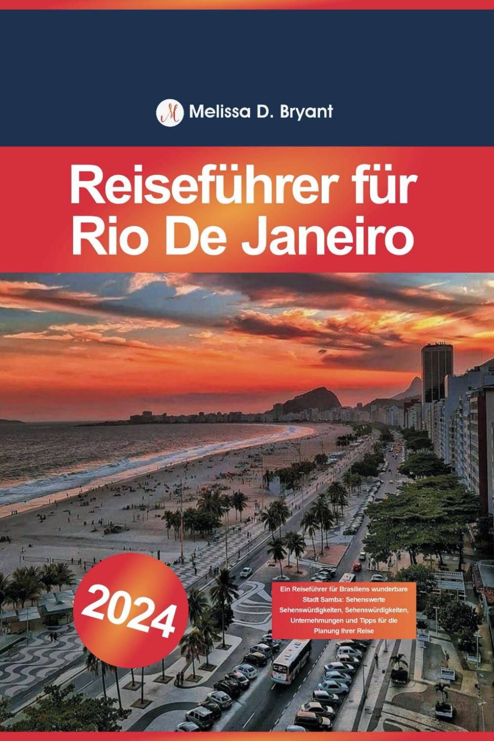 Reiseführer für Rio De Janeiro 2024: Ein Reiseführer für Brasiliens wunderbare Stadt Samba: Sehenswerte Sehenswürdigkeiten, Sehenswürdigkeiten, Unternehmungen und Tipps für die Planung Ihrer Reise Learning & Reference